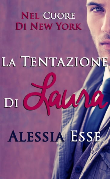 La tentazione di Laura - Alessia Esse