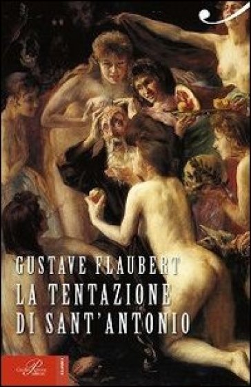 La tentazione di Sant'Antonio - Gustave Flaubert