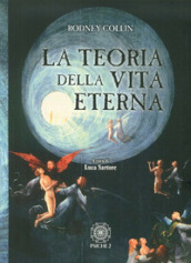 La teoria della vita eterna