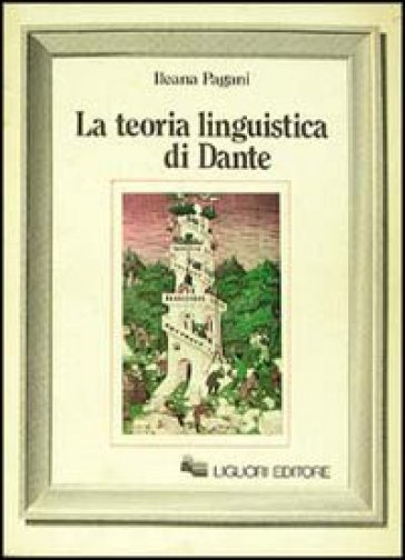 La teoria linguistica di Dante - Ileana Pagani