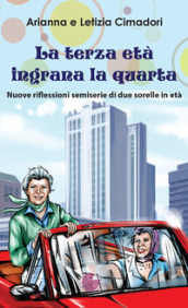 La terza età ingrana la quarta