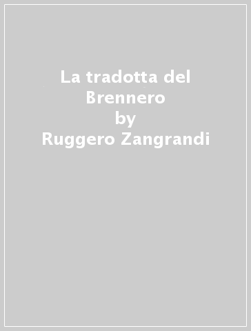 La tradotta del Brennero - Ruggero Zangrandi