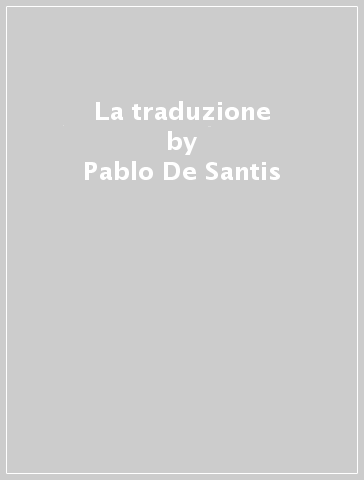 La traduzione - Pablo De Santis