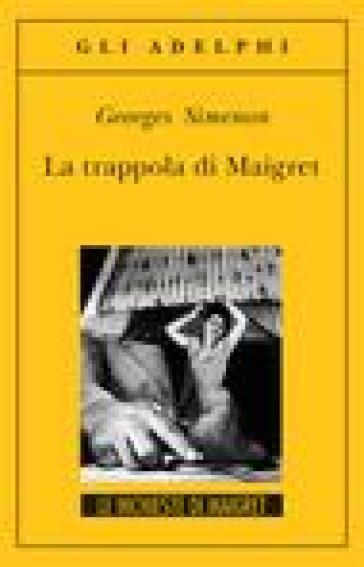 La trappola di Maigret - Georges Simenon