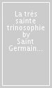 La très sainte trinosophie