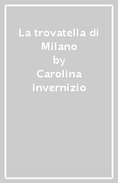 La trovatella di Milano