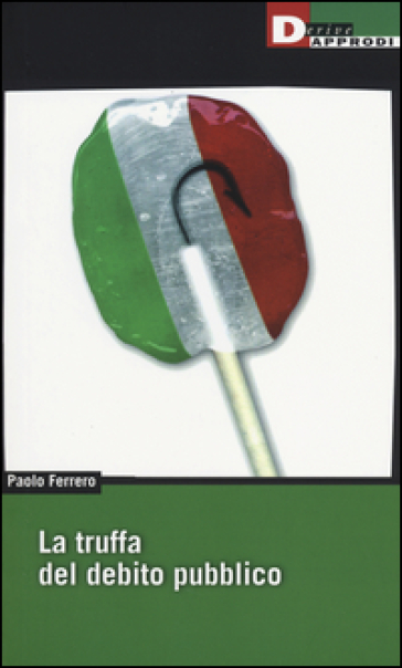 La truffa del debito pubblico - Paolo Ferrero