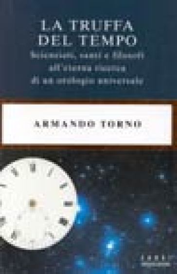 La truffa del tempo - Armando Torno