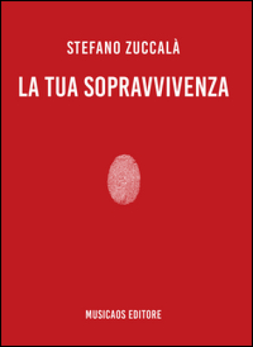 La tua sopravvivenza - Stefano Zuccalà
