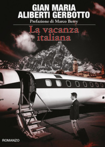 La vacanza italiana - Gian Maria Aliberti Gerbotto