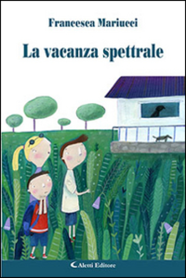 La vacanza spettrale - Francesca Mariucci