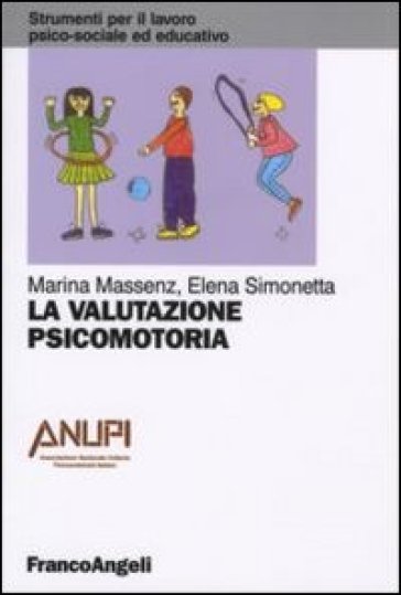 La valutazione psicomotoria - Marina Massenz - Elena Simonetta
