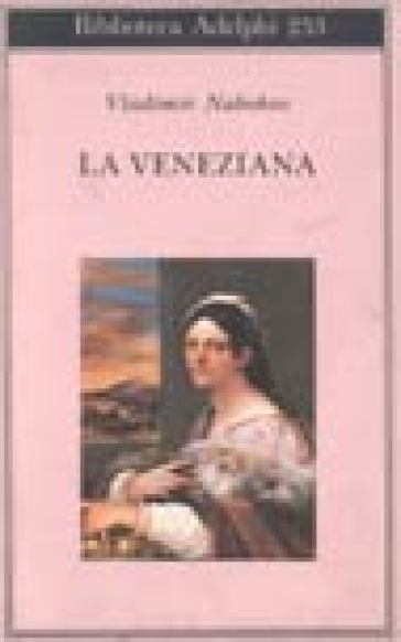 La veneziana e altri racconti - Vladimir Nabokov