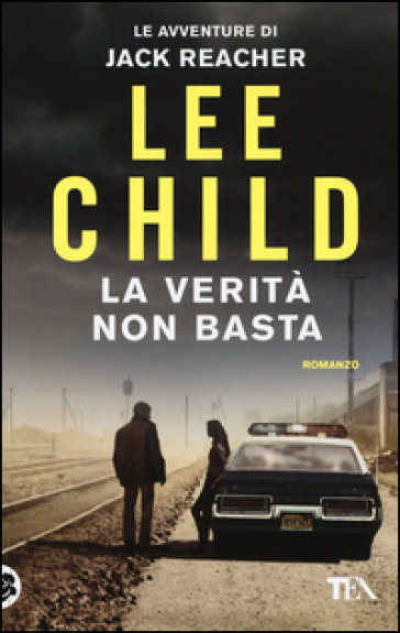 La verità non basta - Lee Child