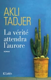 La vérité attendra l aurore