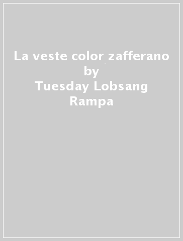 La veste color zafferano - Tuesday Lobsang Rampa