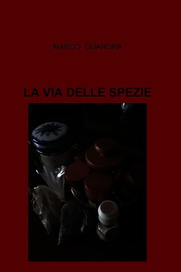 La via delle spezie - Marco Guarona