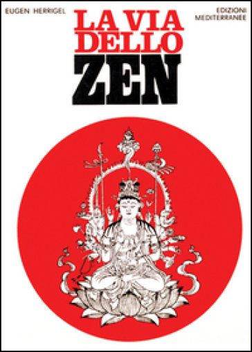 La via dello zen - Eugen Herrigel
