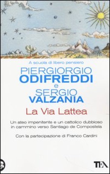 La via lattea - Piergiorgio Odifreddi - Sergio Valzania