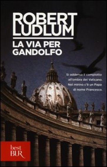 La via per Gandolfo - Robert Ludlum