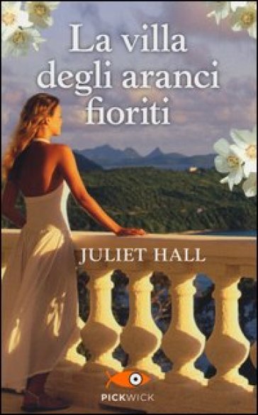 La villa degli aranci fioriti - Juliet Hall