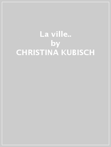 La ville.. - CHRISTINA KUBISCH