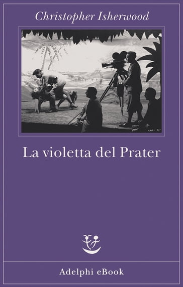 La violetta del Prater - Christopher Isherwood