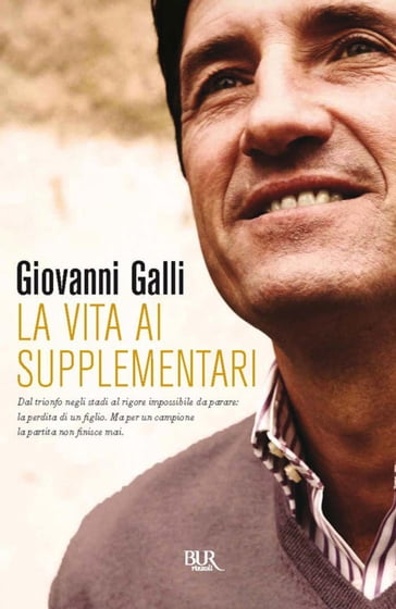 La vita ai supplementari - Giovanni Galli
