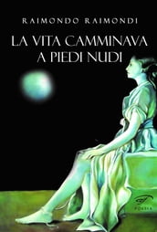 La vita camminava a piedi nudi