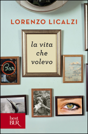 La vita che volevo - Lorenzo Licalzi