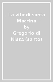 La vita di santa Macrina