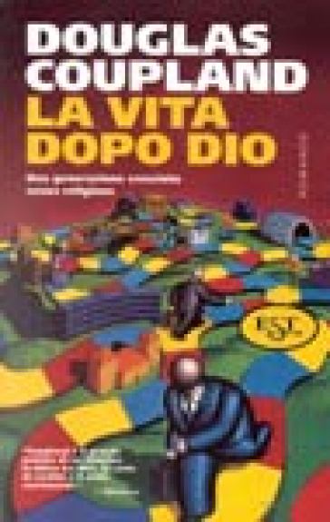 La vita dopo Dio - Douglas Coupland