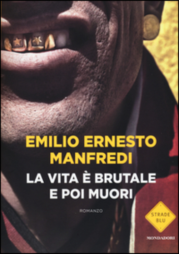 La vita è brutale e poi muori - Emilio E. Manfredi