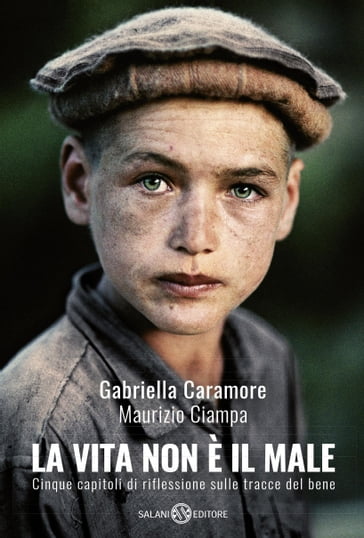 La vita non è il male - Gabriella Caramore - Maurizio Ciampa