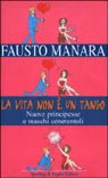 La vita non è un tango - Fausto Manara