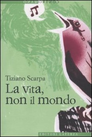 La vita, non il mondo - Tiziano Scarpa