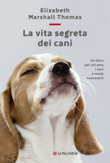 La vita segreta dei cani - Elizabeth Marshall Thomas