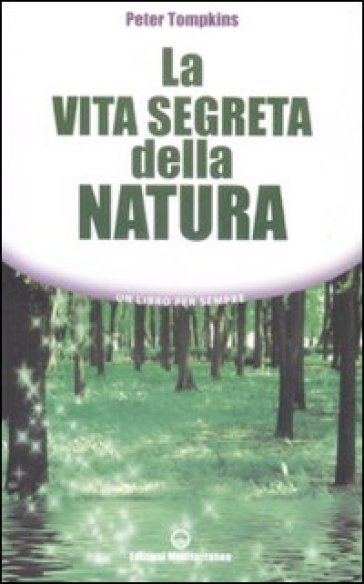 La vita segreta della natura - Peter Tompkins