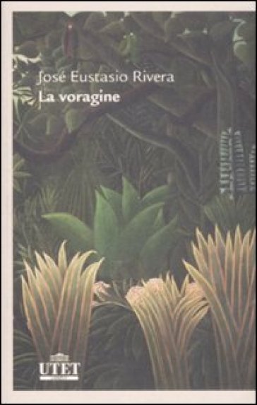 La voragine - José E. Rivera - Josè E. Rivera - Josè Eustasio Rivera