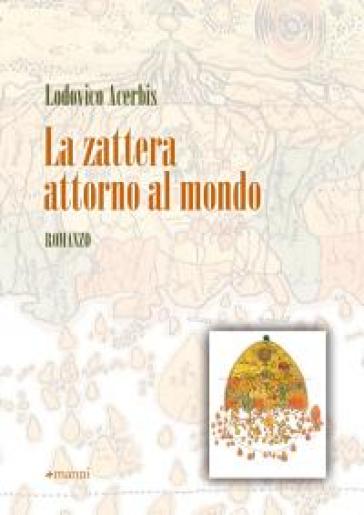 La zattera attorno al mondo - Lodovico Acerbis