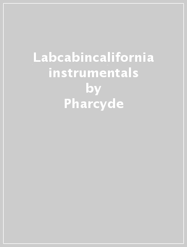 Labcabincalifornia instrumentals - Pharcyde