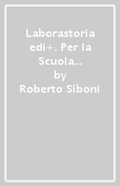 Laborastoria edi+. Per la Scuola media. Con e-book. Con espansione online. Vol. 3: L età contemporanea