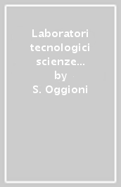 Laboratori tecnologici scienze e tecnologie agrarie. Per le Scuole superiori. Con e-book. Con espansione online