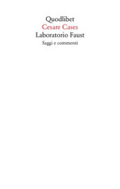 Laboratorio Faust. Saggi e commenti