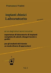 Laboratorio di Impianti Chimici Vol 1