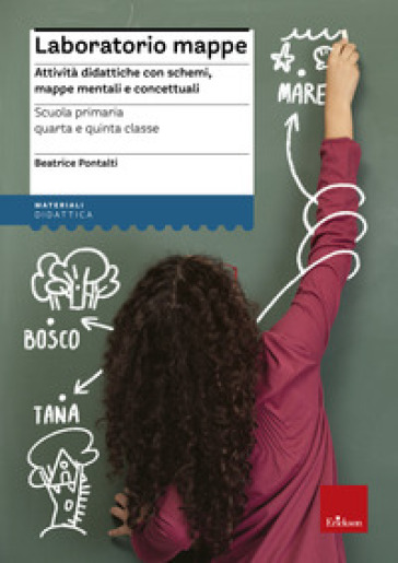 Laboratorio mappe. Attività didattiche con schemi, mappe mentali e concettuali - Beatrice Pontalti