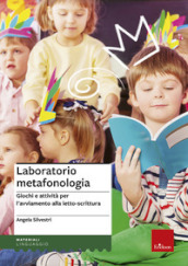 Laboratorio metafonologia. Giochi e attività per l