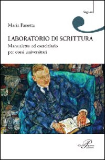 Laboratorio di scrittura. Manualetto ed eserciziario per corsi universitari - Maria Panetta