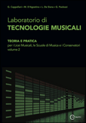 Laboratorio di tecnologie musicali. Per le Scuole superiori. Vol. 2