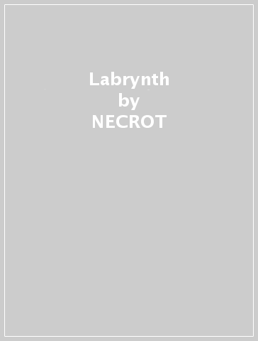 Labrynth - NECROT